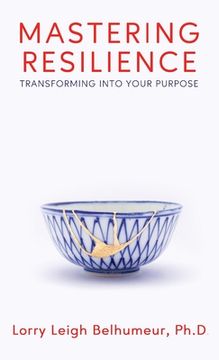 portada Mastering Resilience: Transforming into your purpose (en Inglés)
