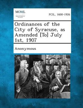 portada Ordinances of the City of Syracuse, as Amended [to] July 1st, 1907