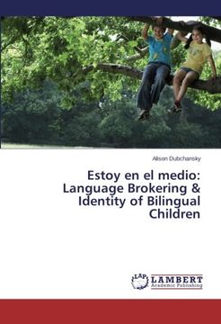 portada Estoy En El Medio: Language Brokering & Identity of Bilingual Children