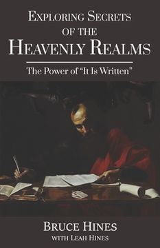 portada Exploring Secrets of the Heavenly Realms: The Power of It Is Written (en Inglés)