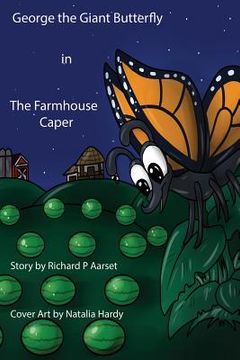 portada George the Giant Butterfly: The Farmhouse Caper (en Inglés)