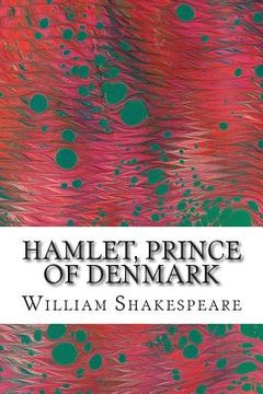 portada Hamlet, Prince of Denmark: (William Shakespeare Classics Collection) (in English)