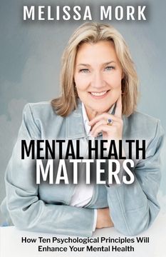 portada Mental Health Matters: How Ten Psychological Principles Will Enhance Your Mental Health (en Inglés)