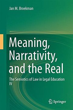 portada Meaning, Narrativity, and the Real: The Semiotics of Law in Legal Education IV
