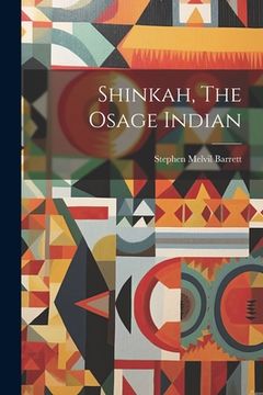 portada Shinkah, The Osage Indian (en Inglés)
