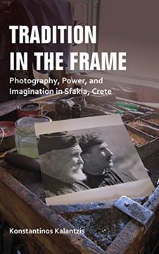 portada Tradition in the Frame: Photography, Power, and Imagination in Sfakia, Crete (New Anthropologies of Europe) (en Inglés)