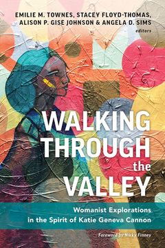 portada Walking Through the Valley: Womanist Explorations in the Spirit of Katie Geneva Cannon (en Inglés)