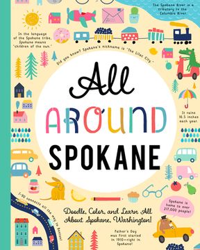 portada All Around Spokane: Doodle, Color, and Learn all About Spokane, Washington! (en Inglés)