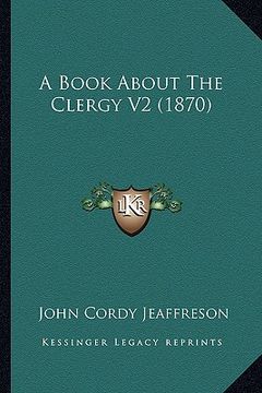 portada a book about the clergy v2 (1870) (en Inglés)
