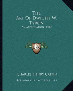 portada the art of dwight w. tyron: an appreciation (1909) (en Inglés)