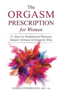 portada The Orgasm Prescription for Women: 21-days to Heightened Pleasure, Deeper Intimacy and Orgasmic Bliss (en Inglés)