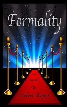 portada Formality: Life Beyond the Velvet Ropes (in English)