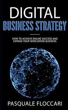 portada Digital Business Strategy: How to achieve success online and expand your worldwide business (en Inglés)