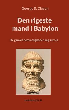 portada Den Rigeste Mand i Babylon: De Gamles Hemmeligheder bag Succes (en Danés)