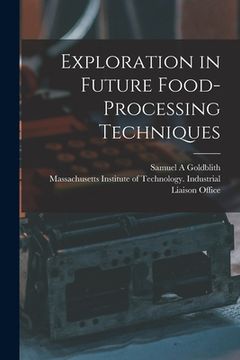 portada Exploration in Future Food-processing Techniques (in English)