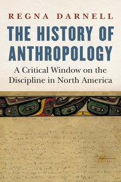 portada The History of Anthropology: A Critical Window on the Discipline in North America