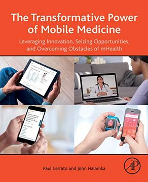 portada The Transformative Power of Mobile Medicine: Leveraging Innovation, Seizing Opportunities and Overcoming Obstacles of Mhealth (en Inglés)