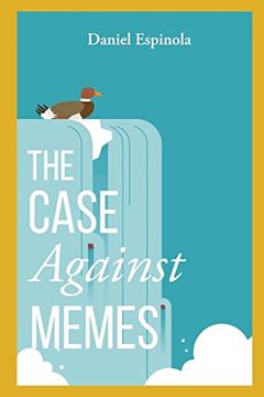 portada The Case Against Memes (en Inglés)
