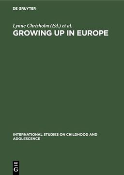 portada Growing up in Europe: Contemporary Horizons in Childhood and Youth Studies: (International Studies on Childhood ) (in English)