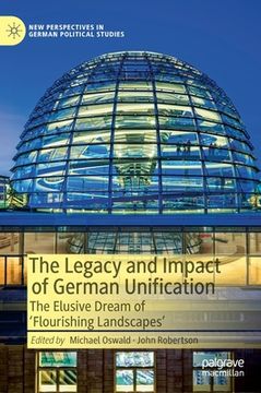 portada The Legacy and Impact of German Unification: The Elusive Dream of 'Flourishing Landscapes' (en Inglés)