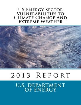 portada Us Energy Sector Vulnerabilities to Climate Change and Extreme Weather: 2013 Report (en Inglés)