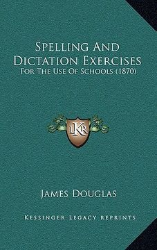 portada spelling and dictation exercises: for the use of schools (1870) (en Inglés)