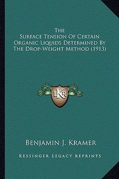 portada the surface tension of certain organic liquids determined by the drop-weight method (1913) (in English)