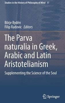 portada The Parva Naturalia in Greek, Arabic and Latin Aristotelianism: Supplementing the Science of the Soul