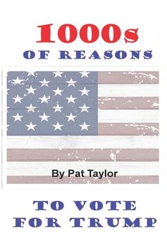 portada 1000s of Reasons: To Vote for Trump (en Inglés)