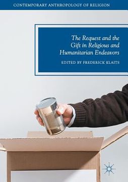 portada The Request and the Gift in Religious and Humanitarian Endeavors (en Inglés)