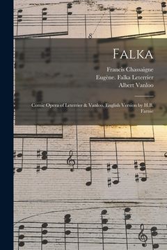 portada Falka: Comic Opera of Leterrier & Vanloo. English Version by H.B. Farnie (en Inglés)