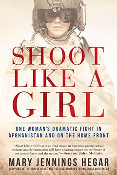 portada Shoot Like a Girl: One Woman's Dramatic Fight in Afghanistan and on the Home Front (in English)