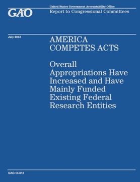 portada America Competes Acts: Overall Appropriations Have Increased and Have Mainly Funded Existing Federal Research Entities