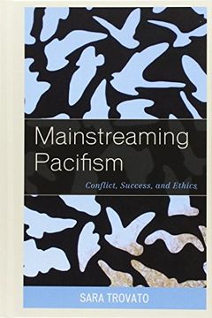 portada Mainstreaming Pacifism: Conflict, Success, and Ethics