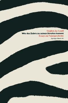 portada Wie Das Zebra Zu Seinen Streifen Kommt: Essays Zur Naturgeschichte (en Alemán)