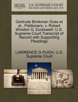 portada gertrude brinkman goss et al., petitioners, v. robert winston g. zuckswert. u.s. supreme court transcript of record with supporting pleadings (en Inglés)