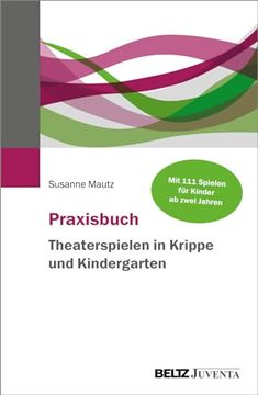 portada Praxisbuch Theaterspielen in Krippe und Kindergarten (en Alemán)
