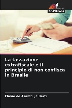 portada La tassazione extrafiscale e il principio di non confisca in Brasile (en Italiano)