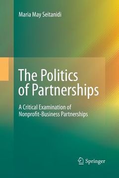 portada The Politics of Partnerships: A Critical Examination of Nonprofit-Business Partnerships