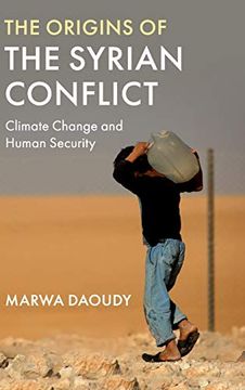 portada The Origins of the Syrian Conflict: Climate Change and Human Security (en Inglés)