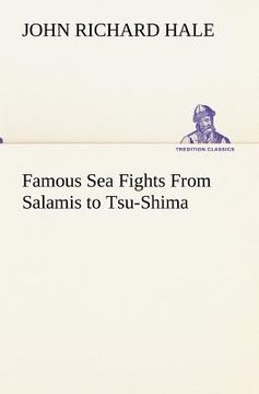 portada famous sea fights from salamis to tsu-shima (en Inglés)