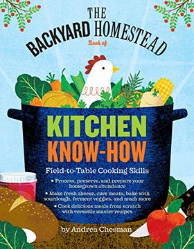portada The Backyard Homestead Book of Kitchen Know-How: Field-to-Table Cooking Skills (en Inglés)
