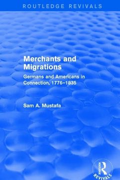 portada Merchants and Migrations: Germans and Americans in Connection, 1776-1835 (en Inglés)