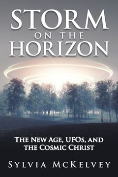 portada Storm on the Horizon: The New Age, Ufos, and the Cosmic Christ (en Inglés)