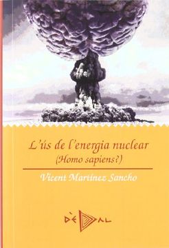 portada L'ús de l'energia nuclear: Homo sàpiens? (Dèdal) (in Spanish)