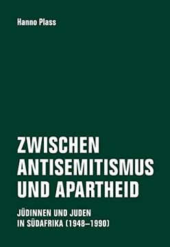 portada Zwischen Antisemitismus und Apartheid: Jüdinnen und Juden in Südafrika (1948 - 1990) (en Alemán)