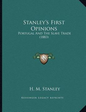 portada stanley's first opinions: portugal and the slave trade (1883) (en Inglés)