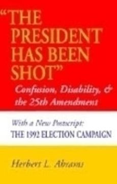portada ‘The President has Been Shot’: Confusion, Disability, and the 25Th Amendment (en Inglés)
