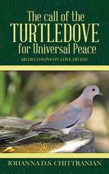 portada The call of the Turtledove for Universal Peace: Meditations on Love Divine (en Inglés)