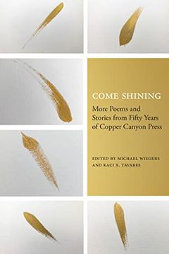 portada Come Shining: More Poems and Stories From Fifty Years of Copper Canyon Press (en Inglés)